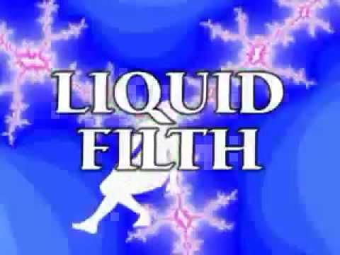 Liquid filth song