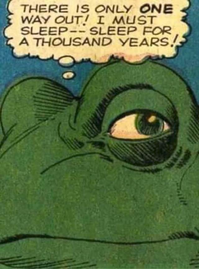 A frog thinking "There is only one way out! I must sleep -- sleep for a thousand years"