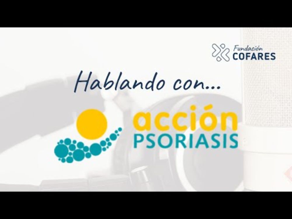 Hablando con... Acción Psoriasis