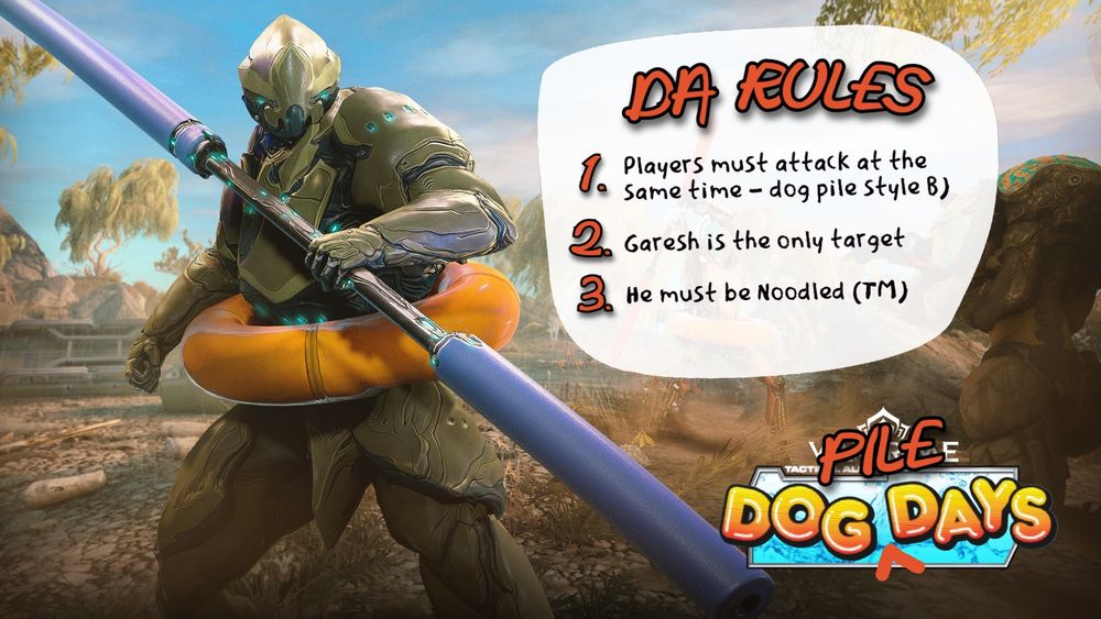 a picture of the dog days key art, with added instructions:

"DA RULES:
1. players must attack at the same time - dog pile style B)
2. garesh is the only target
3. he must be noodled (TM)"