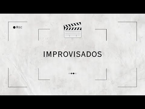 Improvisados - Mediometraje