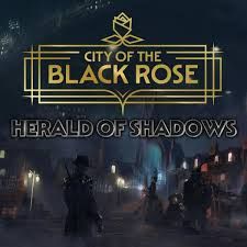 the logo for city of the black rose herald of shadows, features a dark city street with street lamps and vague fantasy figures.