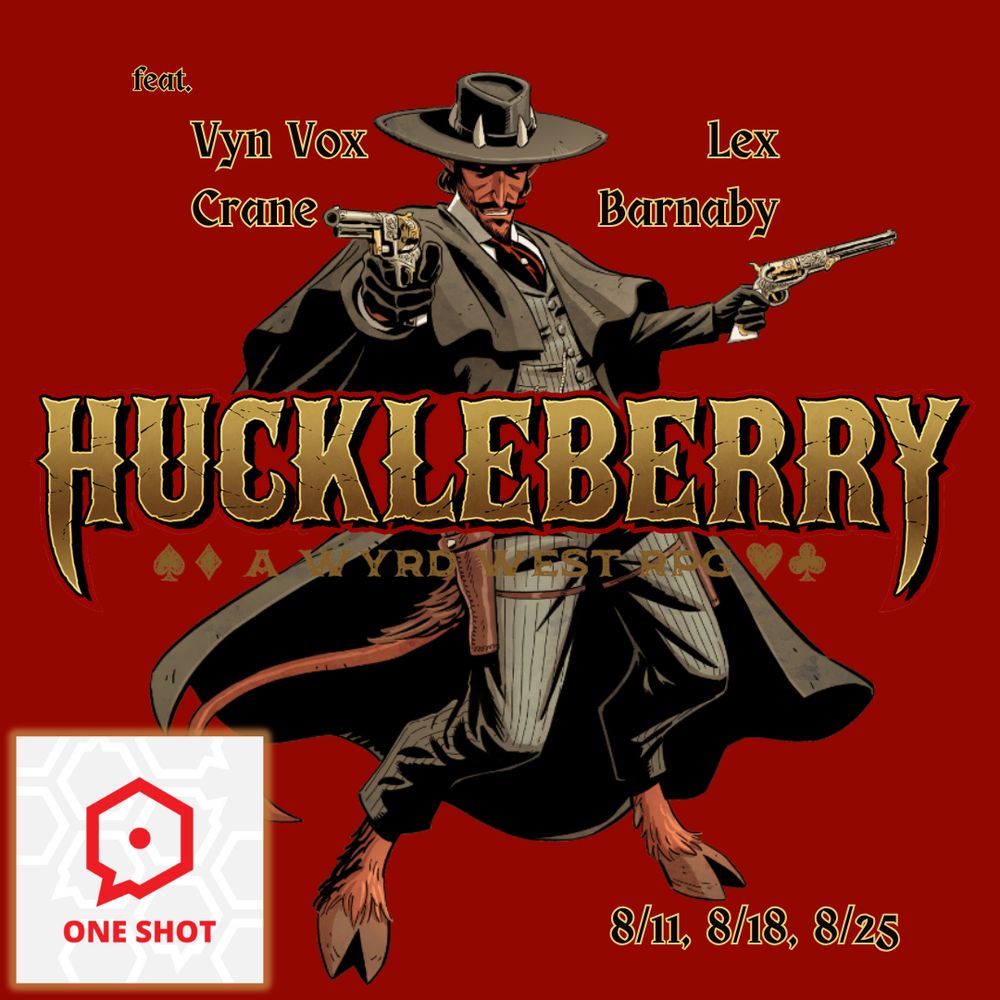 An illustration of a bad ass looking devil cowboy with hooved feet and a tail underneath a black flowing cloak. The cast list reads "vyn vox, crane, lex, and barnaby". dates of episodes are 8/11, 8/18, and 8/25. 