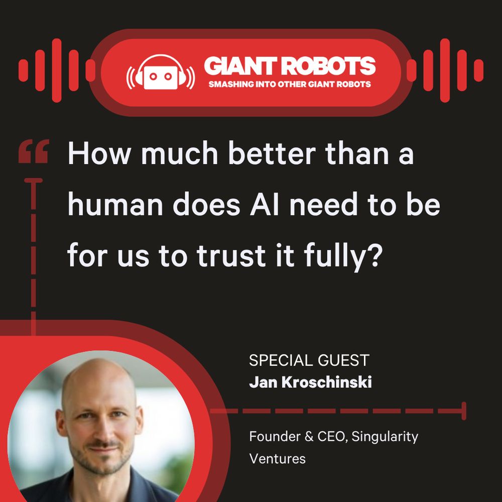 Quote from Jan Kroschinski "How much better than a human does AI need to be for us to trust it fully?"