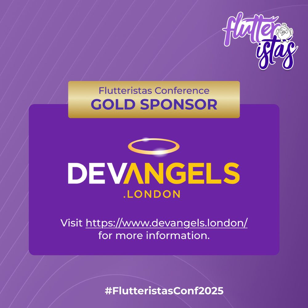 The image is an advertisement for DevAngels London as a Gold Sponsor of the Flutteristas Conference 2025. The background features a purple diagonal lined pattern, with the Flutteristas logo in the upper right corner, displaying white and purple text along with a small bird illustration. The main focus is a purple rectangle in the center with the DevAngels London logo prominently displayed, featuring yellow and white text with a halo graphic above. Below the logo is the URL "https://www.devangels.london/" followed by the text "for more information." At the bottom of the image is the hashtag "#FlutteristasConf2025." Above the purple rectangle is a gold banner that reads "Flutteristas Conference GOLD SPONSOR.