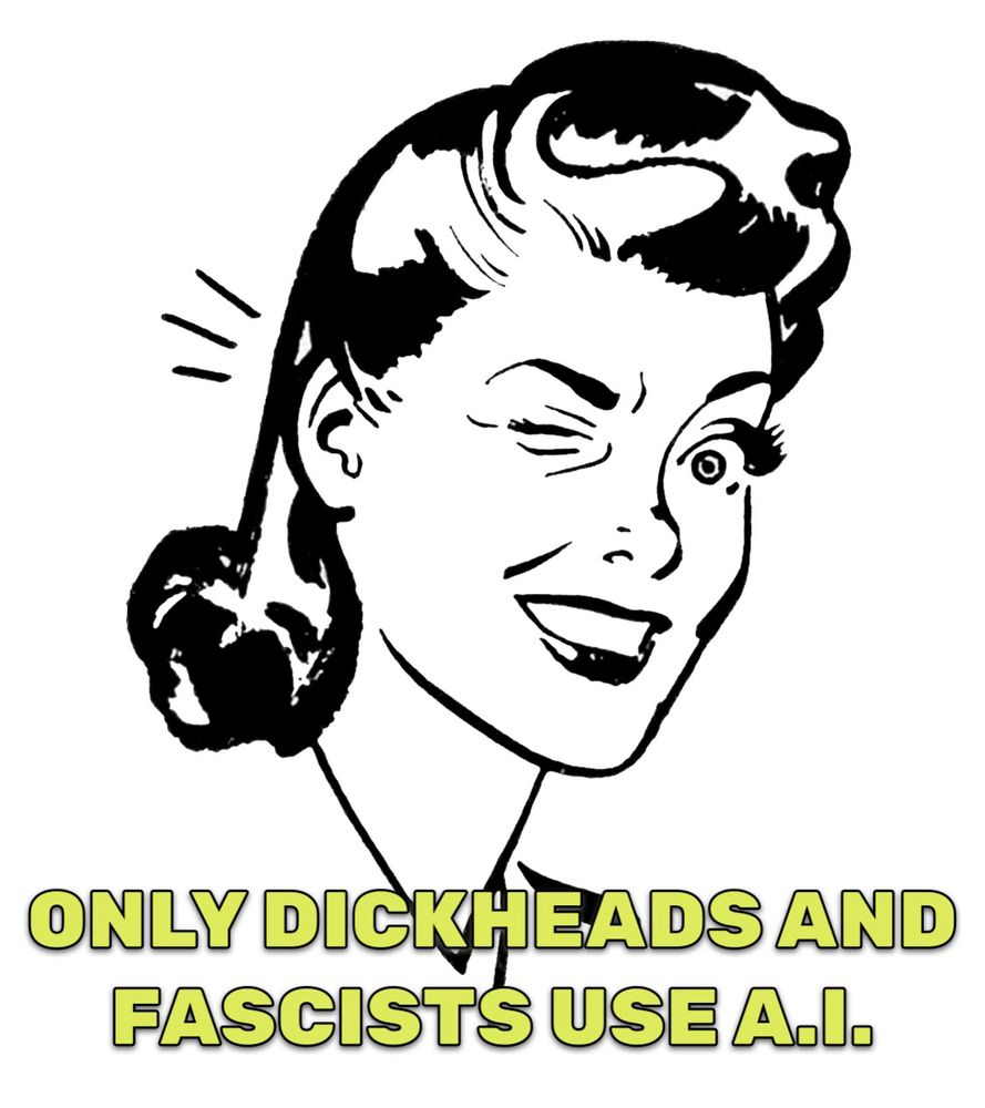 1950’s style clip art of a woman winking. Written beneath: Only dickheads and fascists use A.I.