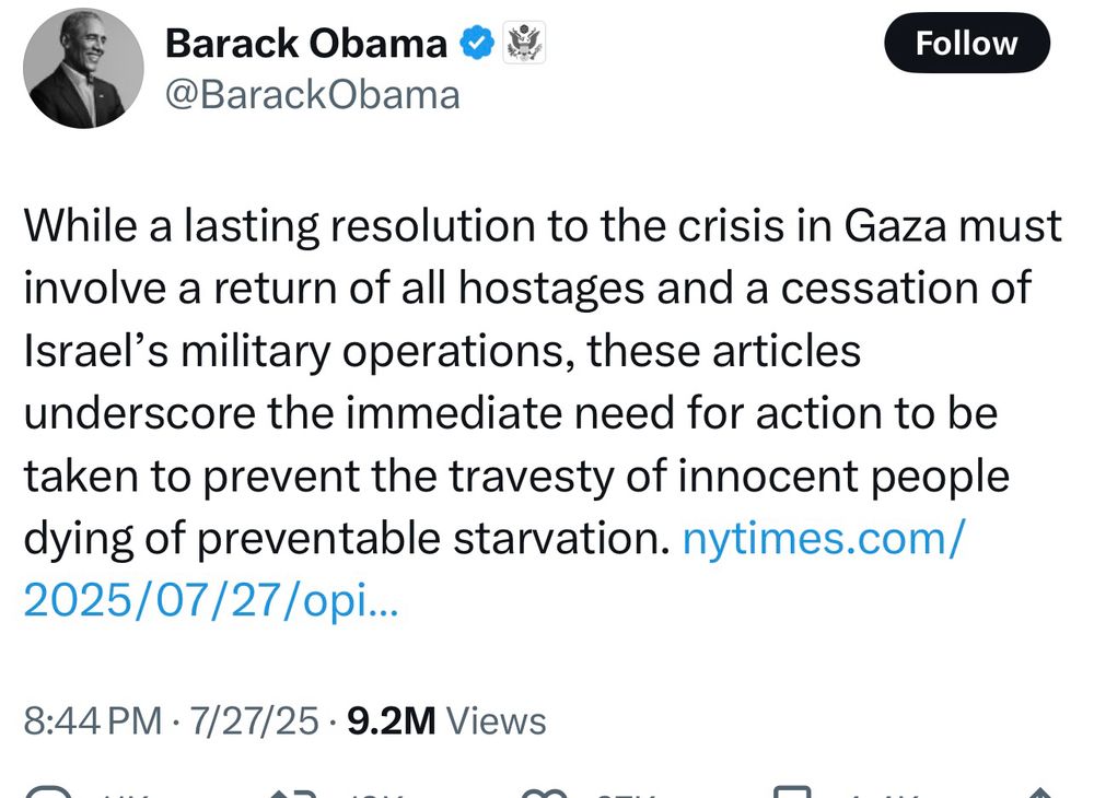 A statement posted to social media by Barack Obama calling for an end to the forced starvation of Palestinians and also for Hamas to return the dozen hostages they still have.