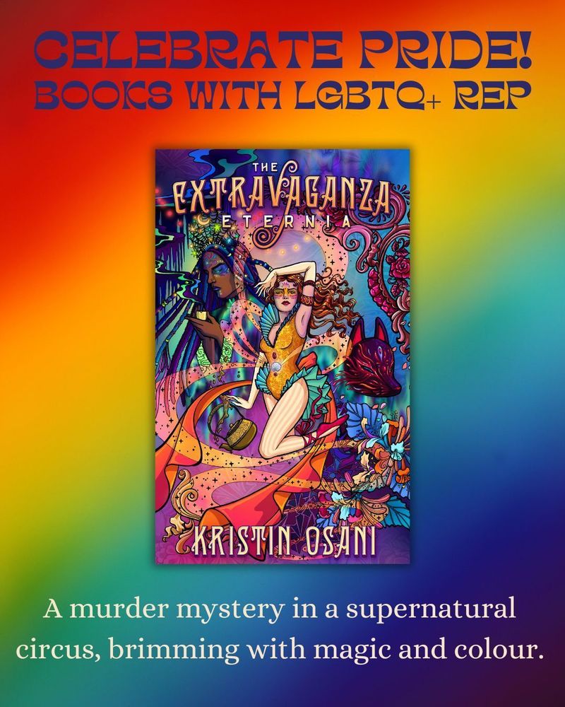Front cover of The Extravaganza Eternia on a rainbow background. Text: Celebrate Pride! Books with LGBTQ+ rep. A murder mystery in a supernatual circus, brimming with magic and colour.
