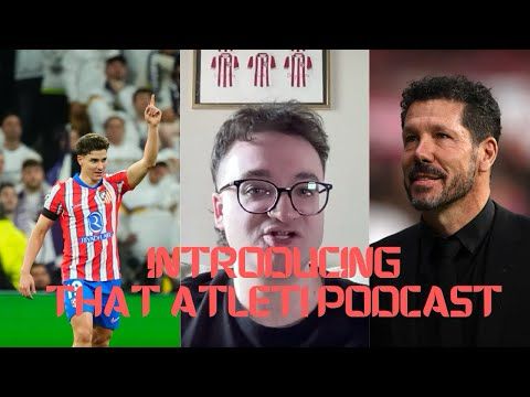 Introducing That Atleti Podcast