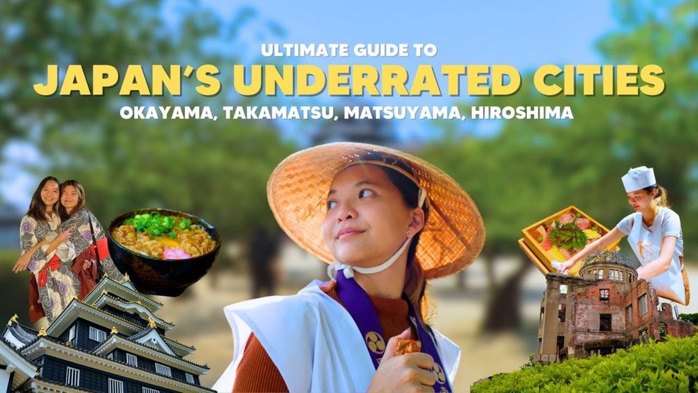 Ultimate Guide To Japan's Underrated Cities — Okayama, Takamatsu, Matsuyama, Hiroshima