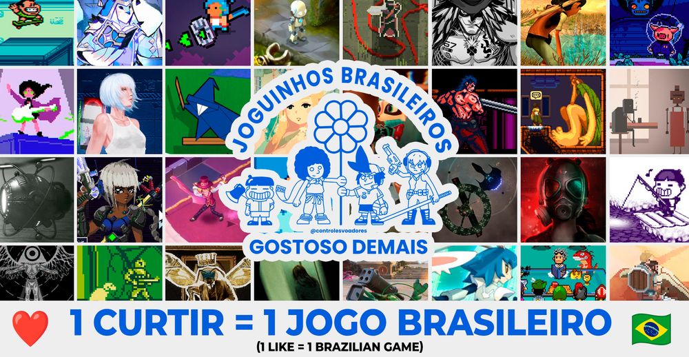 Um banner separado em 32 quadrados pequenos, cada um com uma imagem de um jogo brasileiro diferente.

No meio uma arte escrito "joguinhos brasileiros gostoso demais", com quatro personagens. Da esquerda pra direita estão Reginaldo de Bem Feito; Dandara do jogo de mesmo nome; Otto de Dodgeball Academia; e Akane do jogo de mesmo nome.

Embaixo da imagem está escrito 1 curtir = 1 jogo brasileiro e uma versão em inglês 1 like = 1 brazilian game.