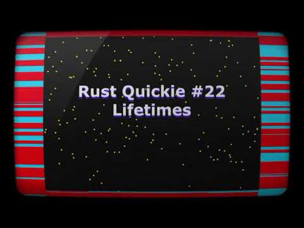 Rust Quickie #22 - Lifetimes