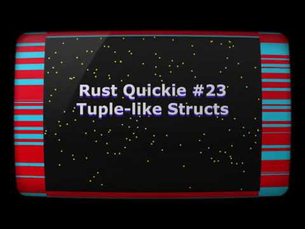 Rust Quickie #23 - Tuple-like Structs