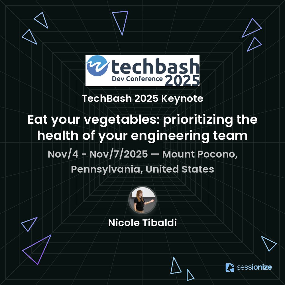 The session card for Nicole Tibaldi's TechBash 2025 keynote, Eat your vegetables: prioritizing the health of your engineering team. It's happening Nov 4-7 at Kalahari Resort in the Poconos.