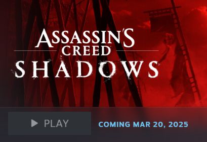Assassin's Creed Shadows, preordered and preloaded on Steam, coming March 20th, 2025. 