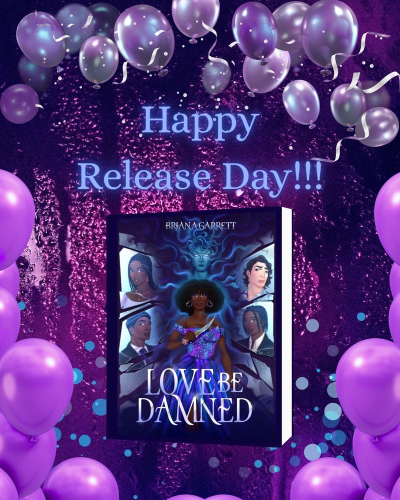 Purple graphic with balloons that reads “happy release day!” over a book cover of Briana Garrett’s debut novel, Love Be Damned
