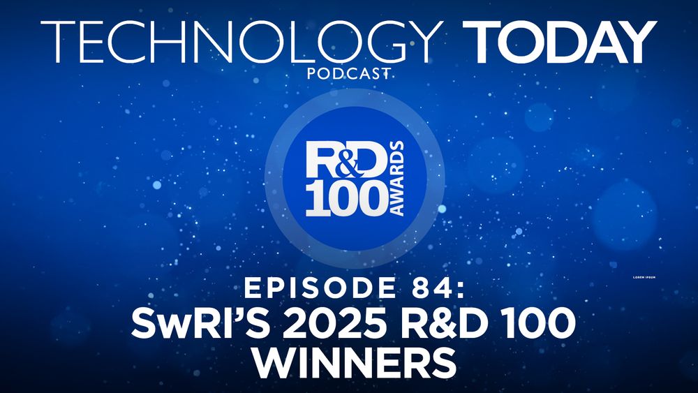 Technology Today Podcast logo over a blue background, which highlights episode 84 entitled SwRI's 2025 R&D 100 Winners. 