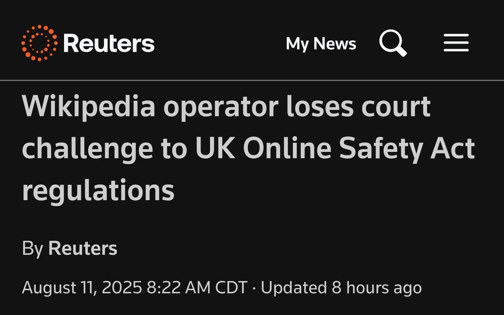 Reuters headline from earlier today.

"Wikipedia operator loses court challenge to UK Online Safety Act regulations"