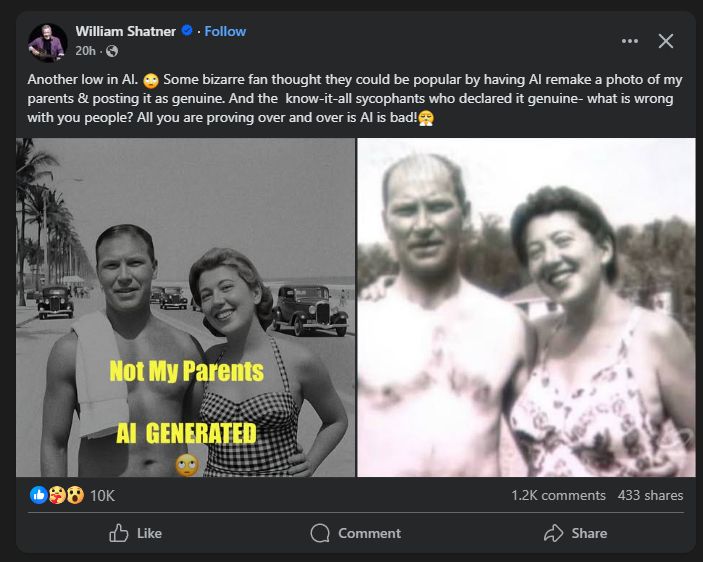 William Shatner: Another low in Al. (eyeroll) Some bizarre fan thought they could be popular by having Al remake a photo of my parents & posting it as genuine. And the know-it-all sycophants who declared it genuine- what is wrong with you people? All you are proving over and over is Al is bad!