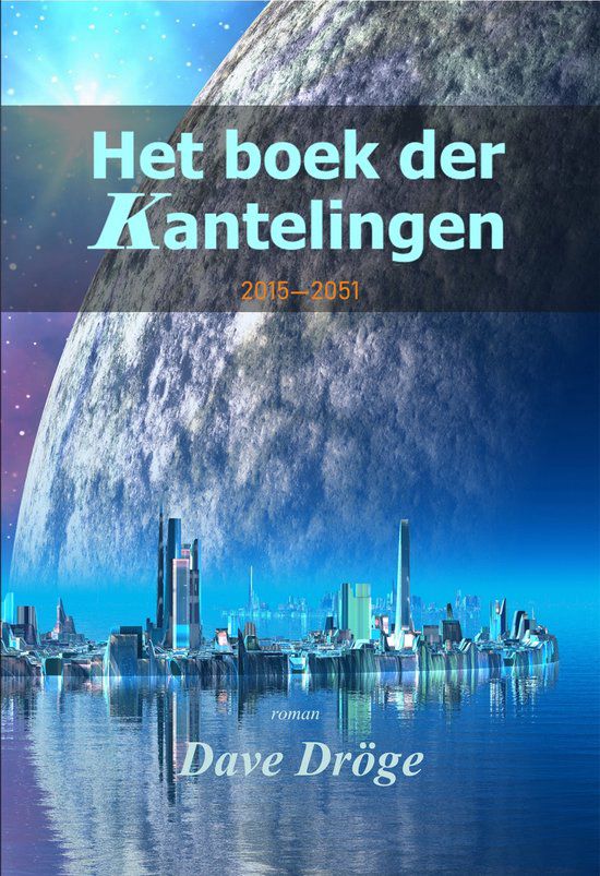 Omslag van: Het boek der Kantelingen, geschreven door Dave Dröge. Verschijningsdatum 3 september 2025, nu al te reserveren. 