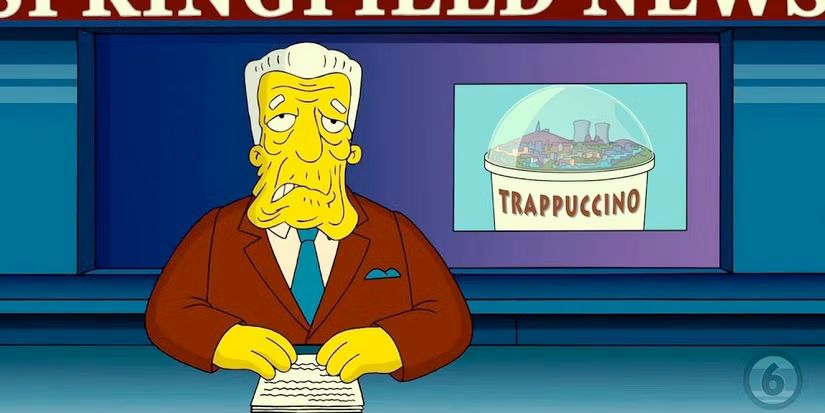 frame from The Simpsons Movie where Kent Brockman is anchoring the news from Springfield, which has had a giant dome placed over it. the on-screen graphic behind him is a coffee cup with a lid that says "Trappucino" and Brockman's facial skin is sagging to an exaggerated degree because Springfield has run out of Botox as a result of the dome cutting off access to the outside world.