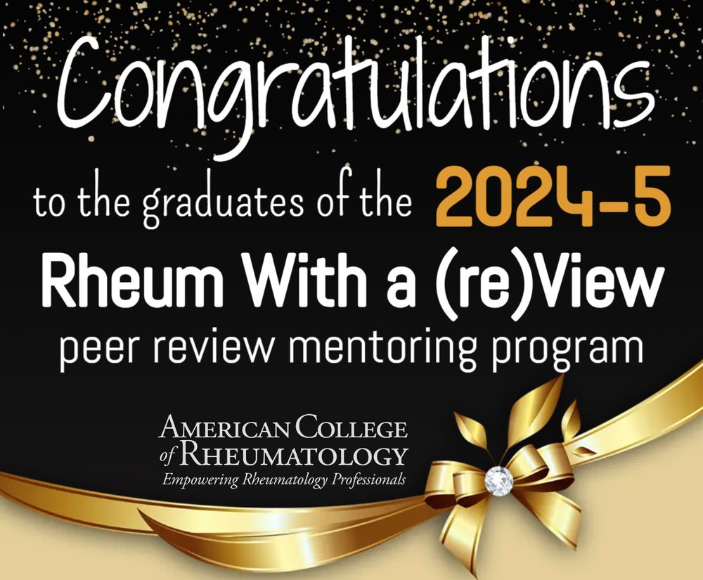 Congratulations to the graduating mentees of the 2024-25 Rheum With a re(View) peer review mentoring program!