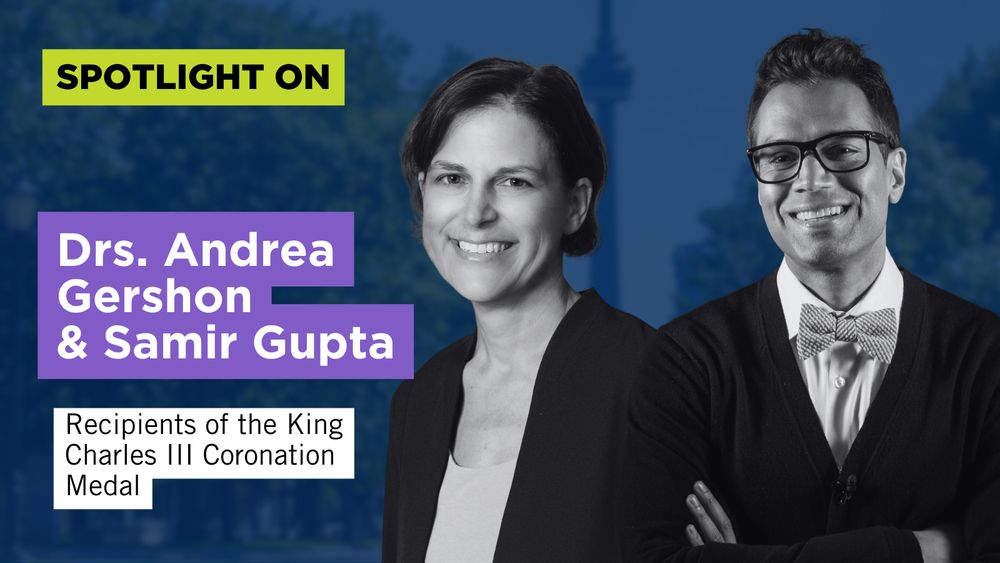 A digital graphic featuring black-and-white portraits of Dr. Andrea Gershon and Dr. Samir Gupta, both smiling. The background is a blue-tinted image of the Toronto skyline with trees. The text overlay includes "SPOTLIGHT ON" in a bold, yellow rectangle at the top, followed by "Drs. Andrea Gershon & Samir Gupta" in white and purple text. Below, a white text box states, "Recipients of the King Charles III Coronation Medal.