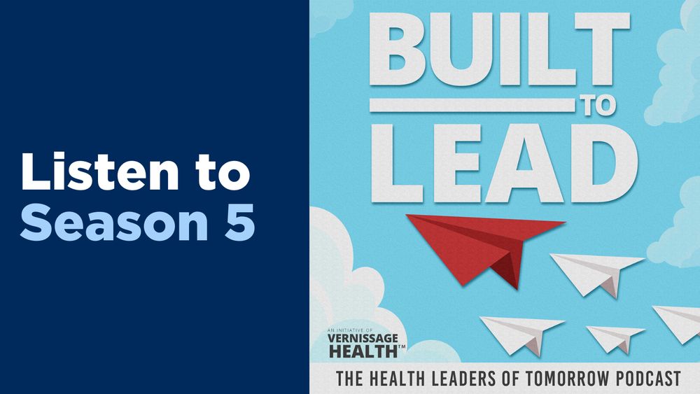 Promotional graphic for Season 5 of the Built to Lead podcast, subtitled The Health Leaders of Tomorrow Podcast. The design features a blue sky with white clouds and several paper airplanes, including one red airplane leading the others. On the left side, a dark blue section contains white and light blue text that reads, "Listen to Season 5." The Vernissage Health logo appears in the lower-left corner.