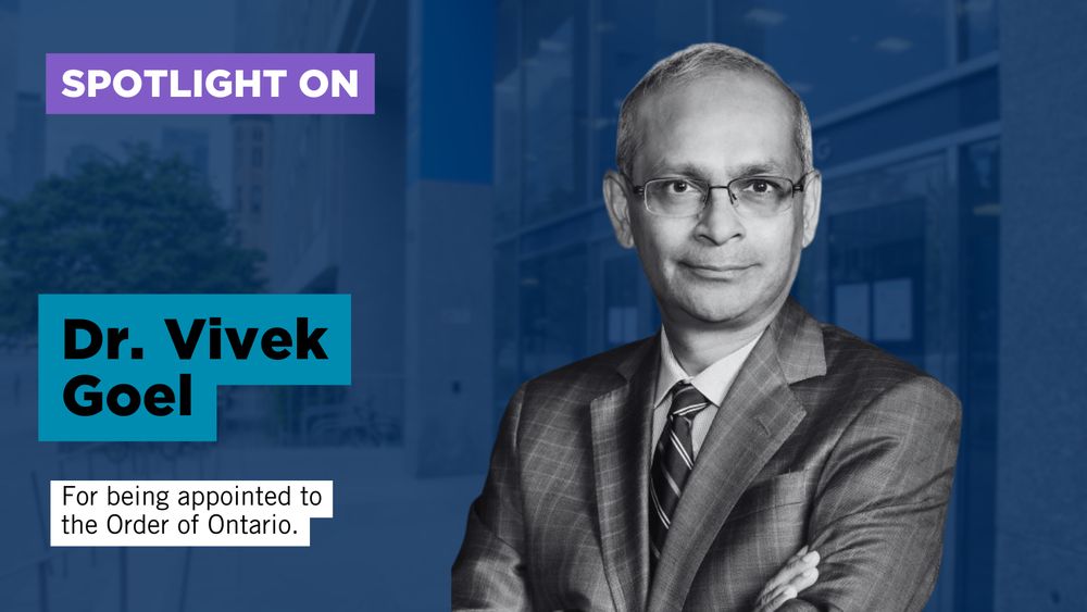A graphic highlighting Dr. Vivek Goel's appointment to the Order of Ontario. The image features a black-and-white portrait of Dr. Goel, who is wearing glasses and a suit, set against a blue-tinted background of a modern building. The text includes 'SPOTLIGHT ON' in white and purple, 'Dr. Vivek Goel' in bold black on a blue rectangle, and 'For being appointed to the Order of Ontario.' in black on a white background.