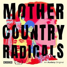 Ad for mother country radicals podcast colorful with black letters and such