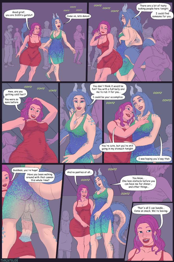 Fuchsia is pulled to the dance floor by Adaline. Adaline tempts Fuchsia with the idea of helping her find someone else to eat. Fuchsia thinks she might be getting cold feet, but Adaline just wants to see how hungry she is for her specifically. This talk has gotten Adaline hard again to the point Fuchsia spots her huge cock. She comments on the lack of panties. Adaline responds, "one less obstacle before dinner." This apparently is too much for Fuchsia decides it's time for them to head somewhere more private.