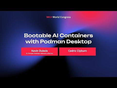 WWC25 - Bootable AI Containers with Podman Desktop