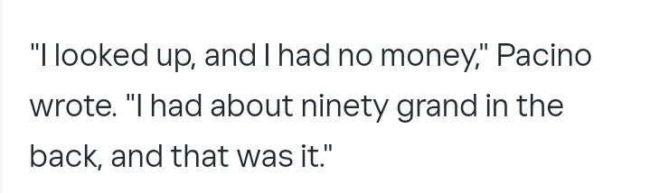 Blurb: "I looked up and had no money," Pacino wrote. "I had about ninety grand in the back, and that was it."