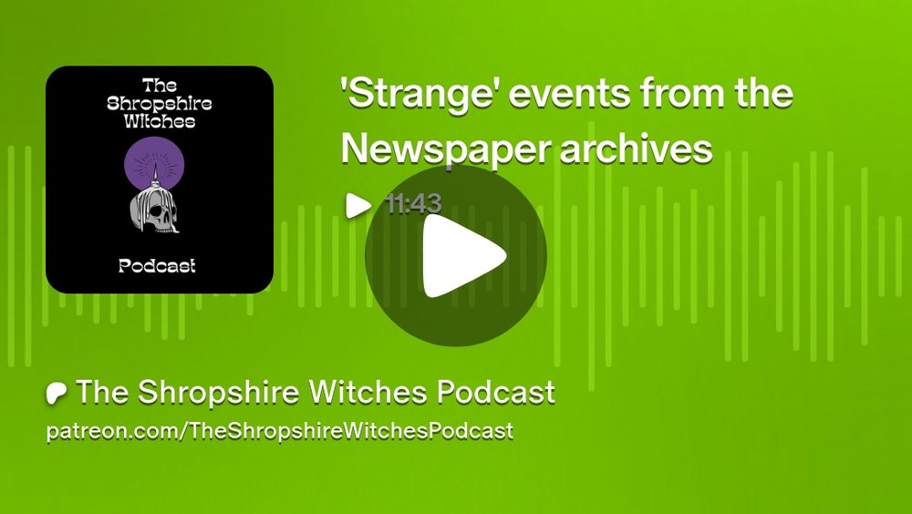 Get more from The Shropshire Witches Podcast on Patreon