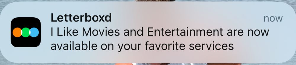 Letterboxd notification:

I Like Movies and Entertainment are now available on your favorite services