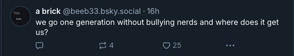 we go one generation without bullying nerds and where does it get us?