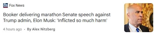 Fox News article headline: Booker delivering Marathon Senate speech against Trump admin, Elon musk: inflicted so much harm.