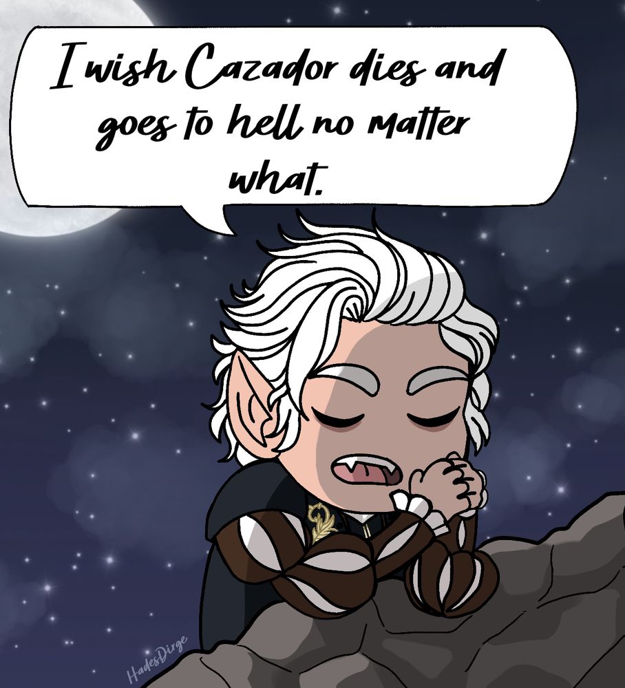 A chibi drawing of Astarion in his early access outfit. He is leaning against some rocks with his hands folded in prayer and his eyes are closed. The speech bubble above reads “I wish Cazador dies and goes to hell no matter what.”