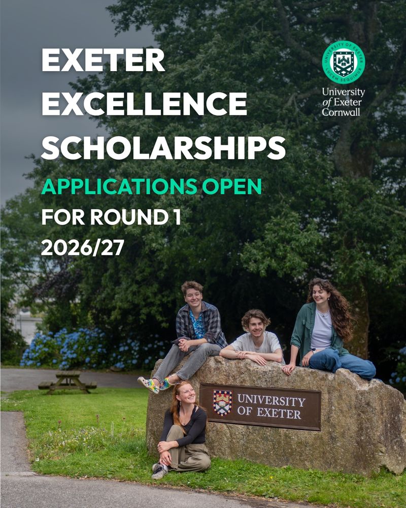 Exeter Excellence Scholarships. Applications open for round 1 2026/27. University of Exeter Cornwall. Background photo of four students sat around the University of Exeter rock on Penryn campus with leafy green threes in the background.