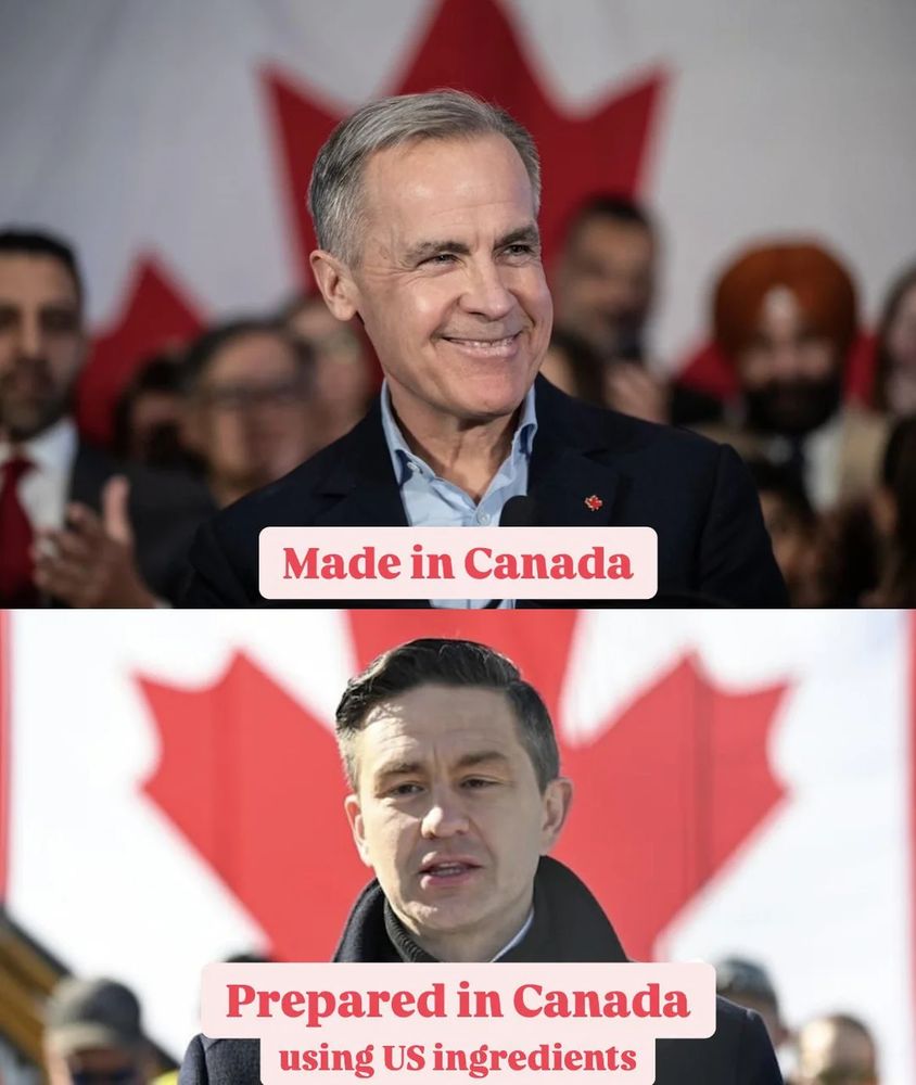 Top Image: Mark Carny with the caption:  Made in Canada

Bottom Image: Pierre Poilievre with the caption: Prepared in Canada using U.S. ingredients