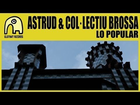 ASTRUD & COL·LECTIU BROSSA - Lo Popular [Official]