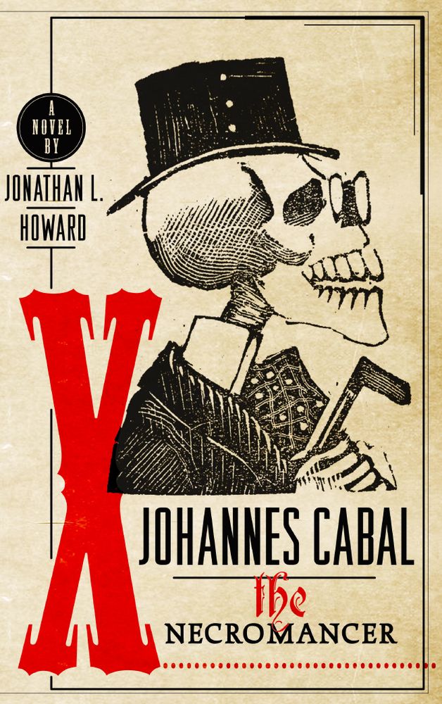 The cover of JOHANNES CABAL THE NECROMANCER, words and that by me, cover by Michael J. Windsor.