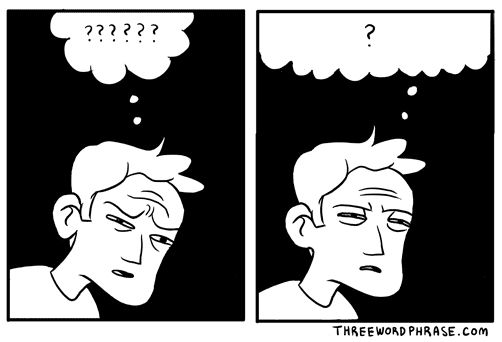Two panels from Ryan Pequin's "Three Word Phrase" that show a man in a great look of consternation thinking "??????" and then simply "?" to indicate a profound lack of comprehension