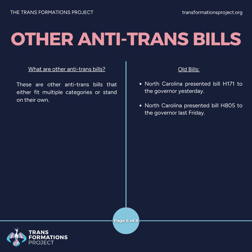 These are other anti-trans bills that either fit multiple categories or stand on their own.

Old Bills:

North Carolina presented bill H171 to the governor yesterday.

North Carolina presented bill H805 to the governor last Friday.
