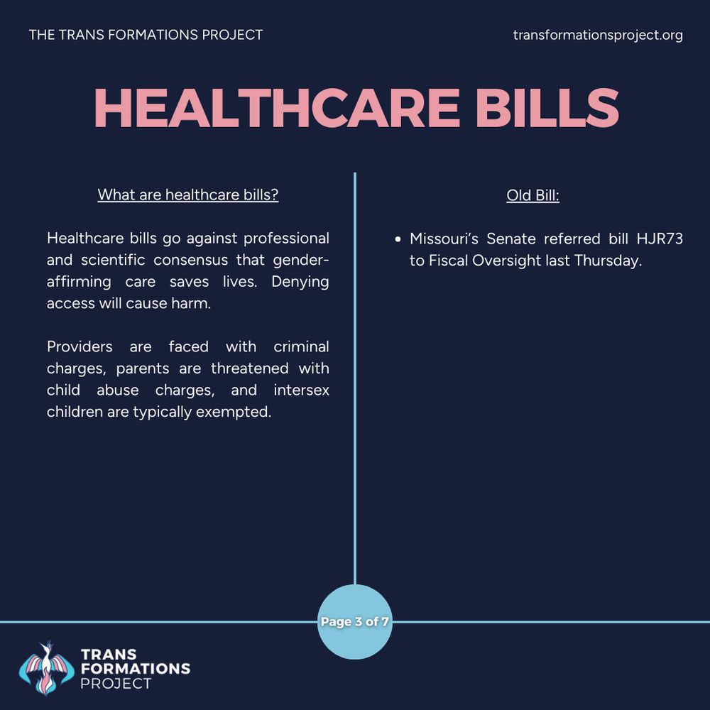 Healthcare bills go against professional and scientific consensus that gender-affirming care saves lives. Denying access will cause harm.

Providers are faced with criminal charges, parents are threatened with child abuse charges, and intersex children are typically exempted.

Old Bill:

Missouri’s Senate referred bill HJR73 to Fiscal Oversight last Thursday.
