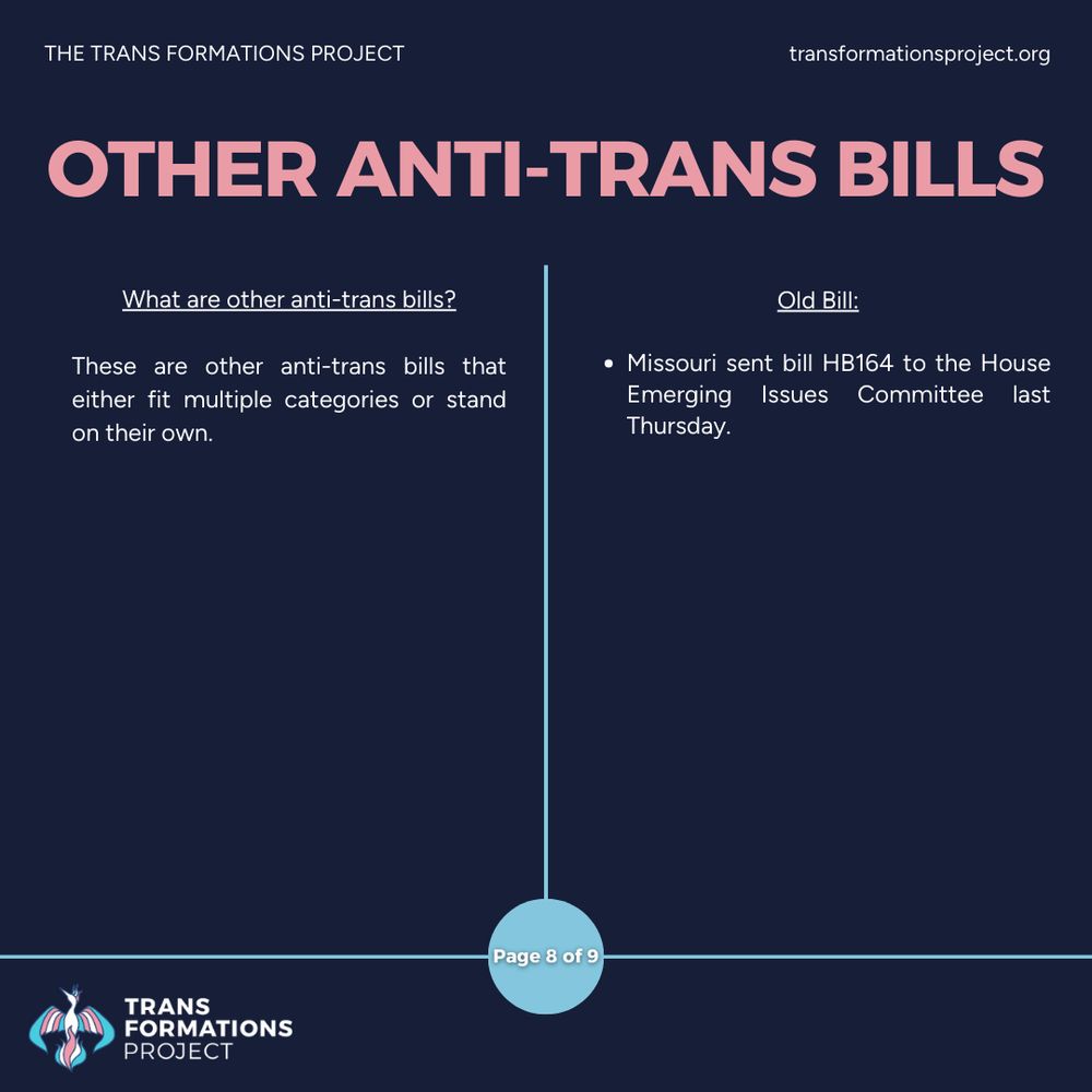 These are other anti-trans bills that either fit multiple categories or stand on their own.

Old Bill:

Missouri sent bill HB164 to the House Emerging Issues Committee last Thursday.
