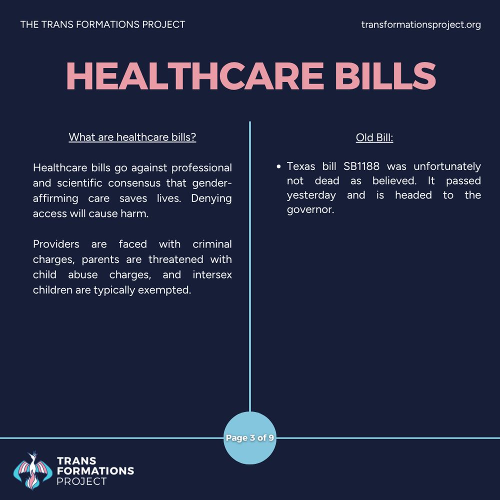 Healthcare bills go against professional and scientific consensus that gender-affirming care saves lives. Denying access will cause harm.

Providers are faced with criminal charges, parents are threatened with child abuse charges, and intersex children are typically exempted.

Old Bill:

Texas bill SB1188 was unfortunately not dead as believed. It passed yesterday and is headed to the governor.
