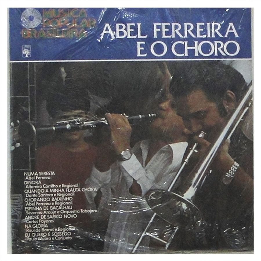 Foto de um vinil de uma banda chamada Abel Ferreira E O Choro