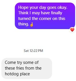 Text from my coworker and friend telling me to come to the break room to try some fries she got from the hot dog place down the street