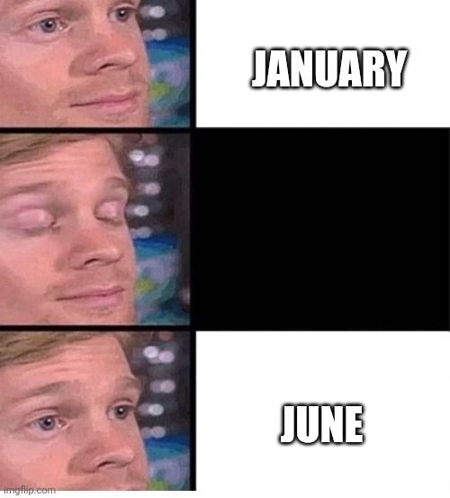 A man blinking, incredulously. In the span while his eyes are closed, it goes from January to June